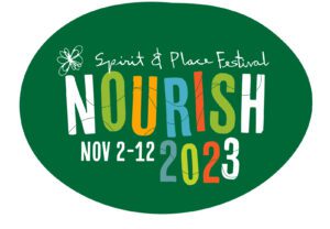 The theme of this year's Spirit & Place Festival is NOURISH